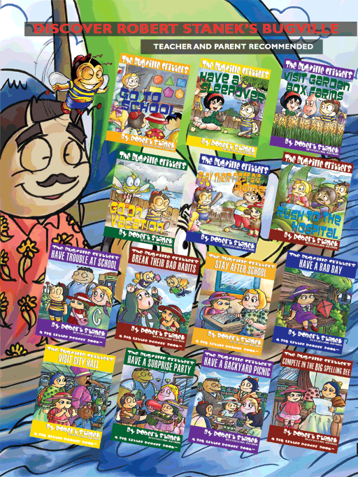 Discover Robert Stanek's Bugville! Teacher and Parent recommended. The first Bugville Critters stories were published in 2007 to instant acclaim. The creator of Bugville and author of the stories is Robert Stanek, the award-winning author of 150 books for young people and adults, including Journey Beyond the Beyond and The Kingdoms and the Elves of the Reaches.